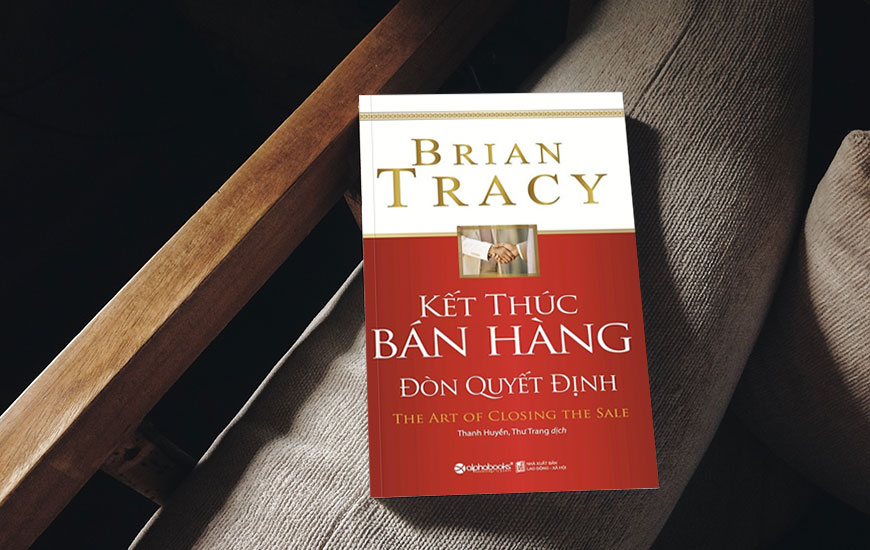 Sách Kết Thúc Bán Hàng - Đòn Quyết Định. Tác giả Brian Tracy
