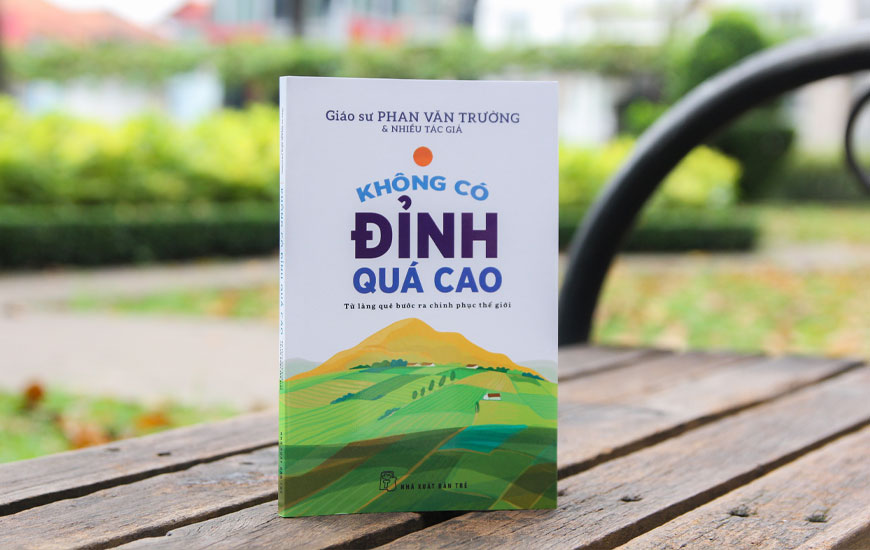 Không Có Đỉnh Quá Cao - Từ Làng Quê Bước Ra Chinh Phục Thế Giới - Phan Văn Trường