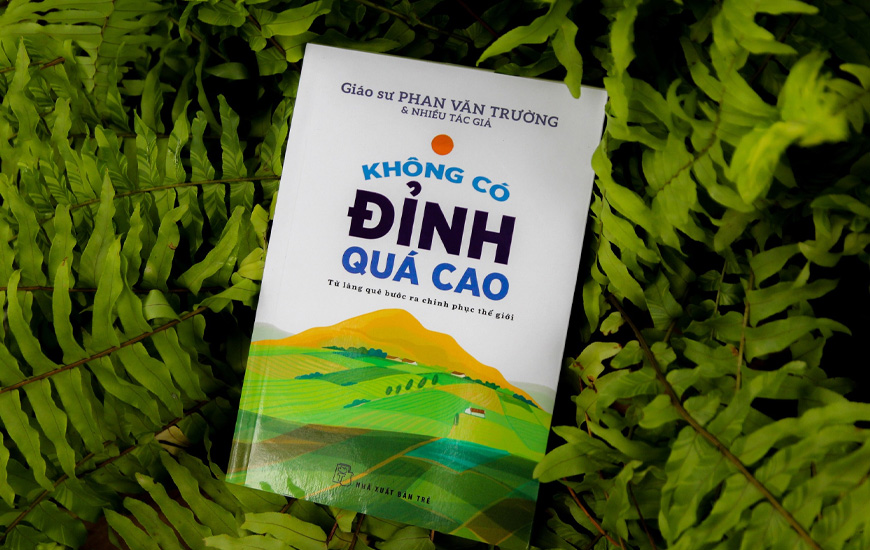 Không Có Đỉnh Quá Cao - Từ Làng Quê Bước Ra Chinh Phục Thế Giới - Phan Văn Trường