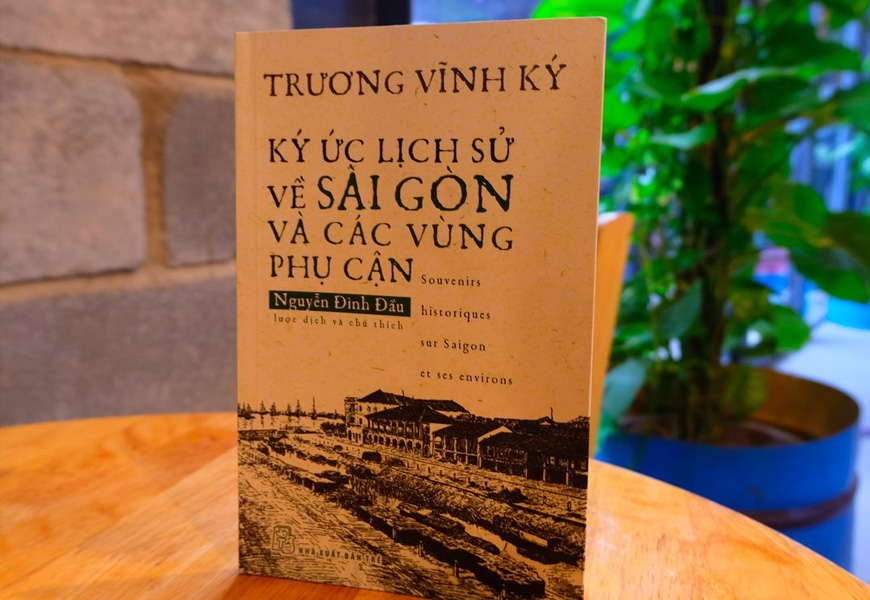 Ký Ức Lịch Sử Về Sài Gòn Và Các Vùng Phụ Cận - Trương Vĩnh Ký