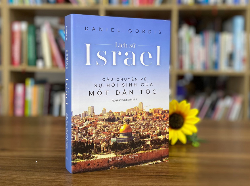 Sách Lịch Sử Israel - Câu Chuyện Về Sự Hồi Sinh Của Một Dân Tộc (Bìa Cứng). Tác giả Daniel Gordis