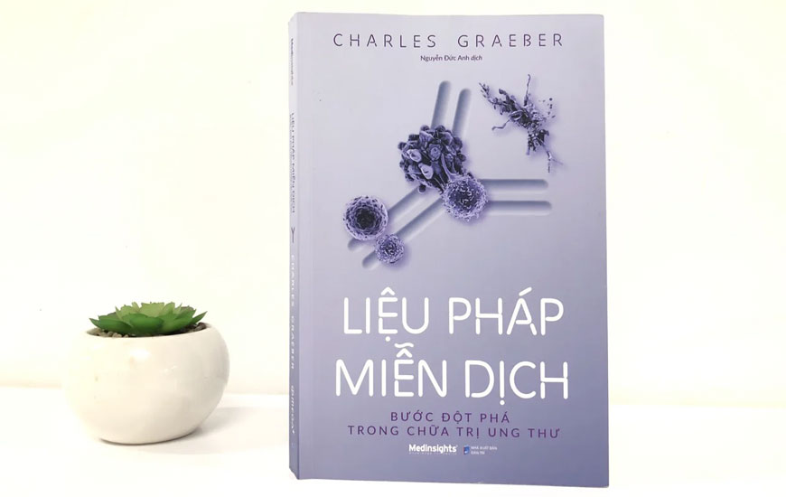 Sách "Liệu Pháp Miễn Dịch - Bước Đột Phá Trong Chữa Trị Ung Thư" của tác giả Charles Graeber