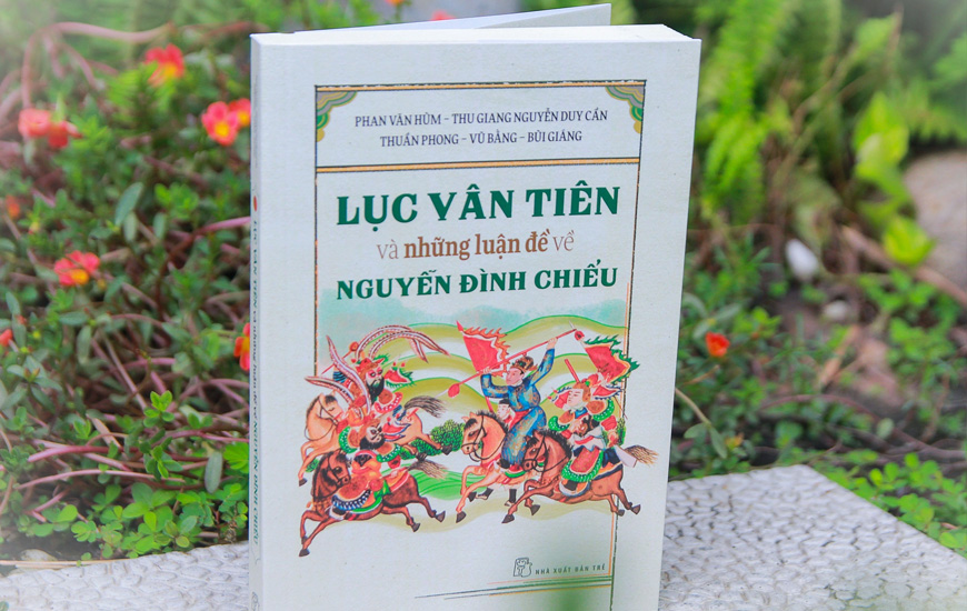 Sách Lục Vân Tiên Và Những Luận Đề Vè Nguyễn Đình Chiểu. Tác giả Phan Văn Hùm, Thu Giang Nguyễn Duy Cần, Thuần Phong, Vũ Bằng, Bùi Giáng