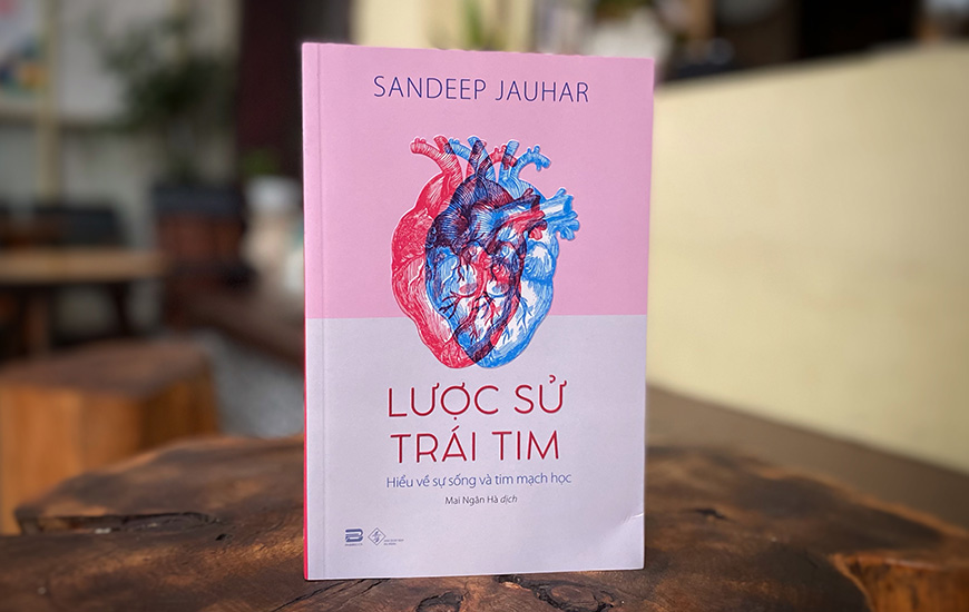 Sách Lược Sử Trái Tim - Hiểu Về Sự Sống Và Tim Mạch Học. Tác giả Sandeep Jauhar