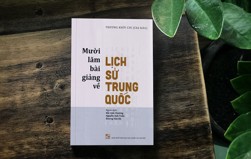 Sách Mười Lăm Bài Giảng Về Lịch Sử Trung Quốc. Tác giả Trương Khởi Chi