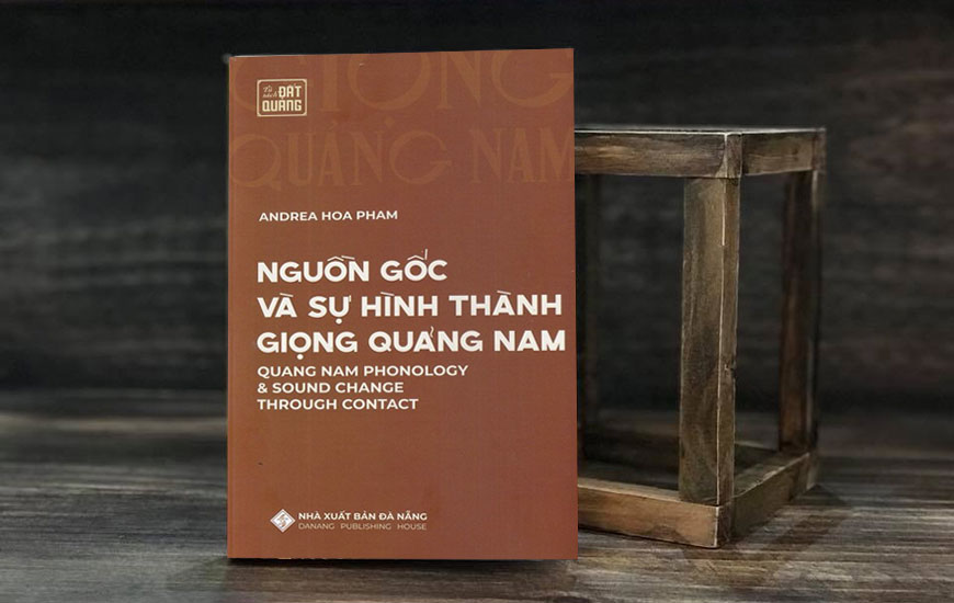 Sách Nguồn Gốc Và Sự Hình Thành Giọng Quảng Nam. Tác giả Andrea Hoa Pham