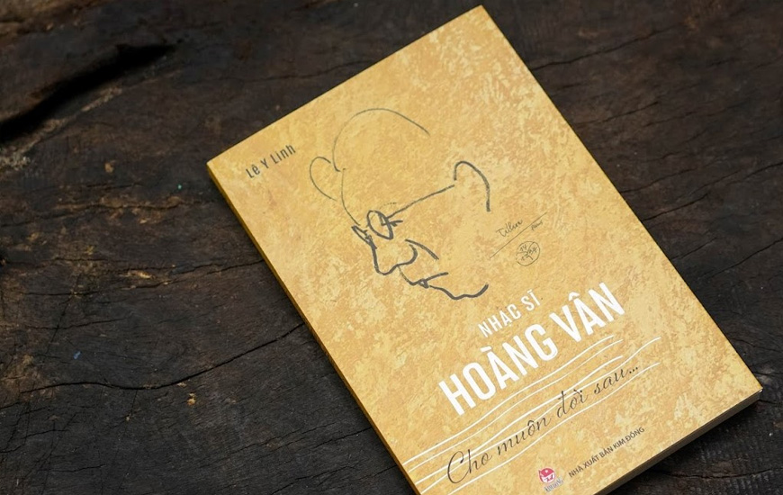 Sách Nhạc Sĩ Hoàng Vân - Cho Muôn Đời Sau. Tác giả  Lê Y Linh - 2