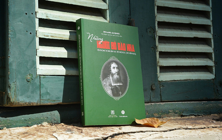 Những Người Bồ Đào Nha Tiên Phong Trong Lĩnh Vực Việt Ngữ Học (Cho Đến 1650) -  Roland Jacques