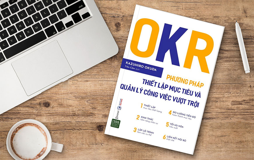 Sách OKR - Phương Pháp Thiết Lập Mục Tiêu Và Quản Lý Công Việc Vượt Trội. Tác giả Kazuhiro Okuda