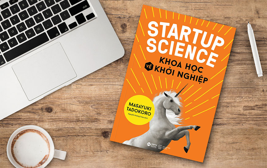 Sách Startup Science - Khoa Học Về Khởi Nghiệp. Tác giả Masayuki Tadokoro