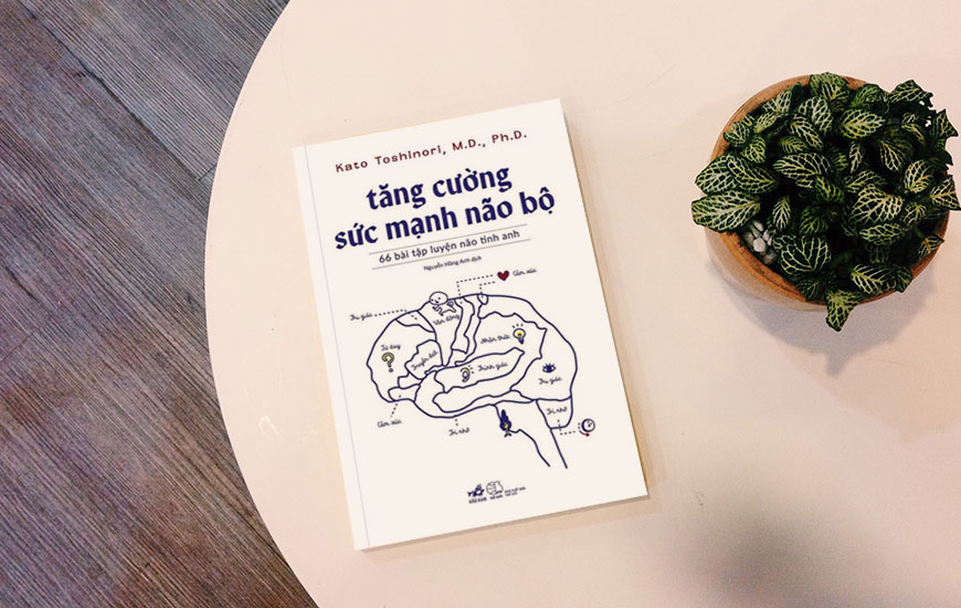 Sách Tăng Cường Sức Mạnh Não Bộ. Tác giả Kato Toshinori