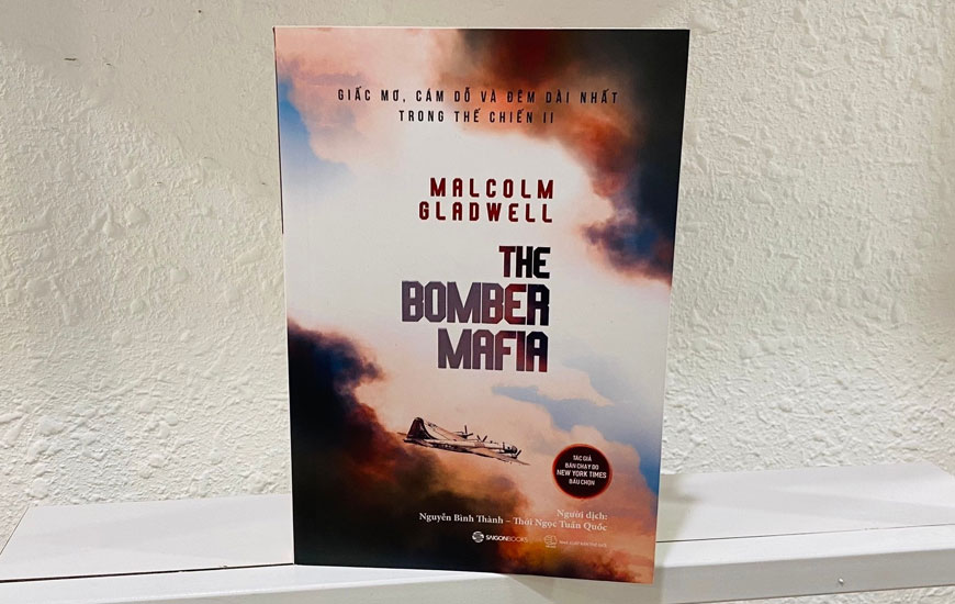 Sách The Bomber Mafia - Giấc Mơ, Cám Dỗ Và Đêm Dài Nhất Trong Thế Chiến II. Tác giả Malcolm Gladwell