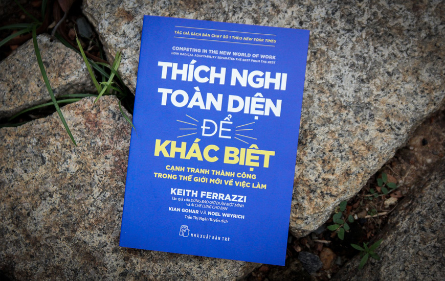 Thích Nghi Toàn Diện Để Khác Biệt - Keith Ferrazzi; Kian Gohar; Noel Weyrich