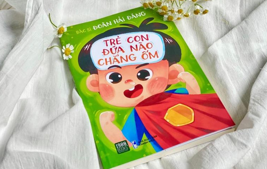 Sách Trẻ Con Đứa Nào Chẳng Ốm. Tác giả Bs. Đoàn Hải Đăng