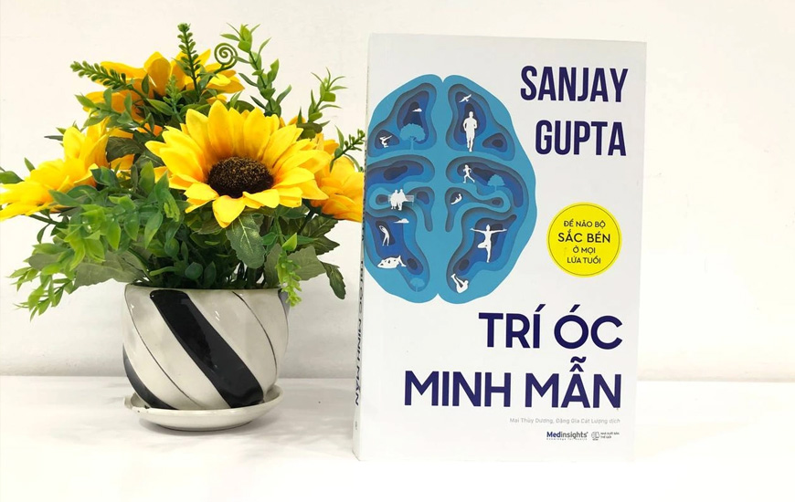 Sách Trí Óc Minh Mẫn - Để Não Bộ Sắc Bén Ở Mọi Lứa Tuổi. Tác giả Sanjay Gupta