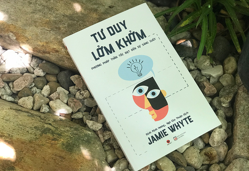Sách Tư Duy Lởm Khởm - Phương Pháp Thần Tốc Đạt Đến Sự Sáng Suốt. Tác giả Jamie Whyte