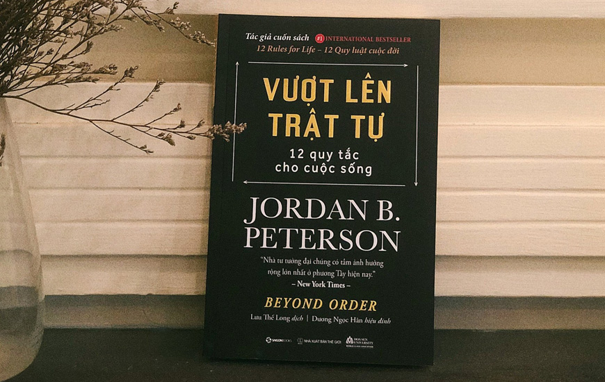 Vượt Lên Trật Tự - 12 Quy Tắc Cho Cuộc Sống - Beyond Order -  Jordan B. Peterson