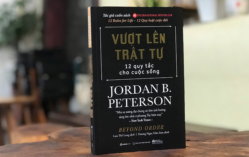 Vượt Lên Trật Tự - 12 Quy Tắc Cho Cuộc Sống - Beyond Order -  Jordan B. Peterson - 2