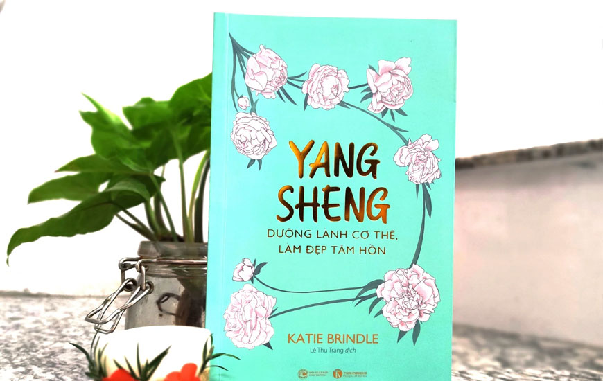 Sách Yang sheng: Chữa lành cơ thể, làm đẹp tâm hồn. Tác giả Katie Brindle