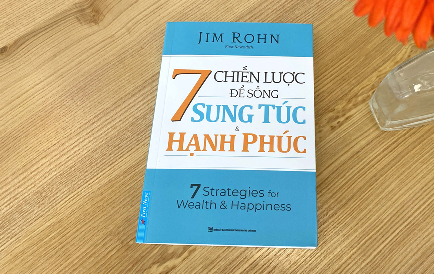 7 Chiến Lược Để Sống Sung Túc Và Hạnh Phúc - Jim Rohn