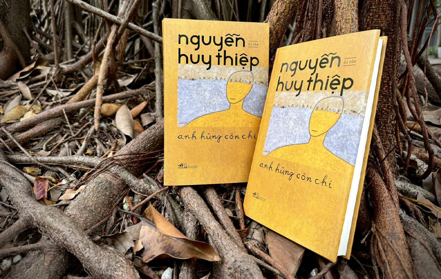 Anh Hùng Còn Chi - Di Cảo Nguyễn Huy Thiệp