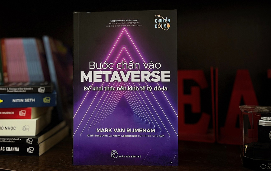 Bước Chân Vào Metaverse - Để Khai Thác Nền Kinh Tế Tỷ Đô-La - Mark Van Rijmenam