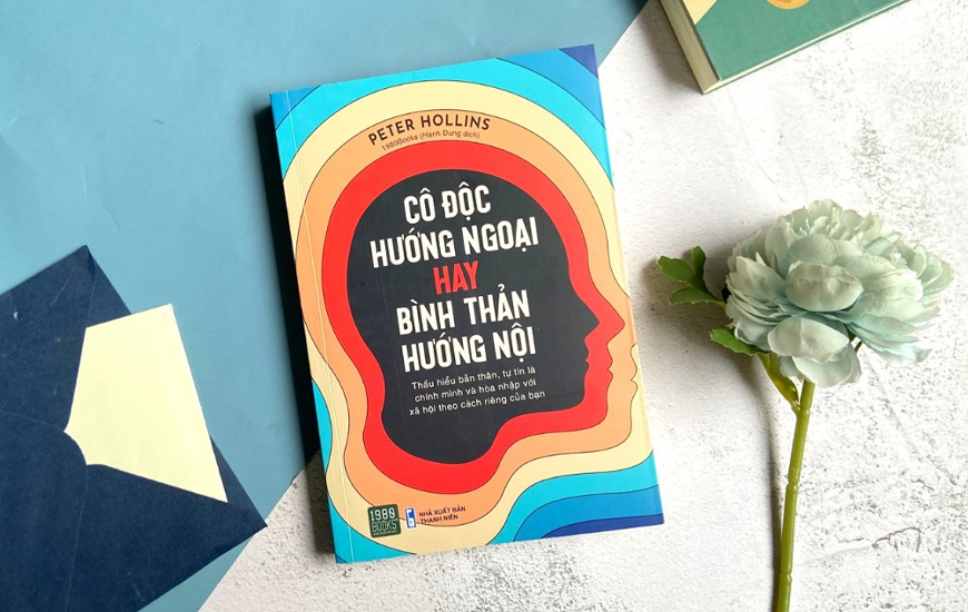 Cô Độc Hướng Ngoại Hay Bình Thản Hướng Nội - Peter Hollins