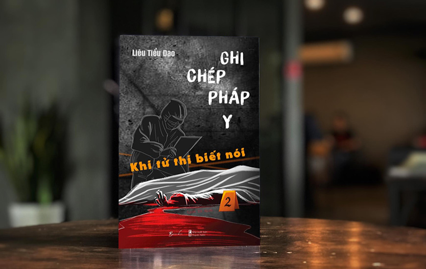 Ghi Chép Pháp Y - Tập 2: Khi Tử Thi Biết Nói - Liêu Tiểu Đao