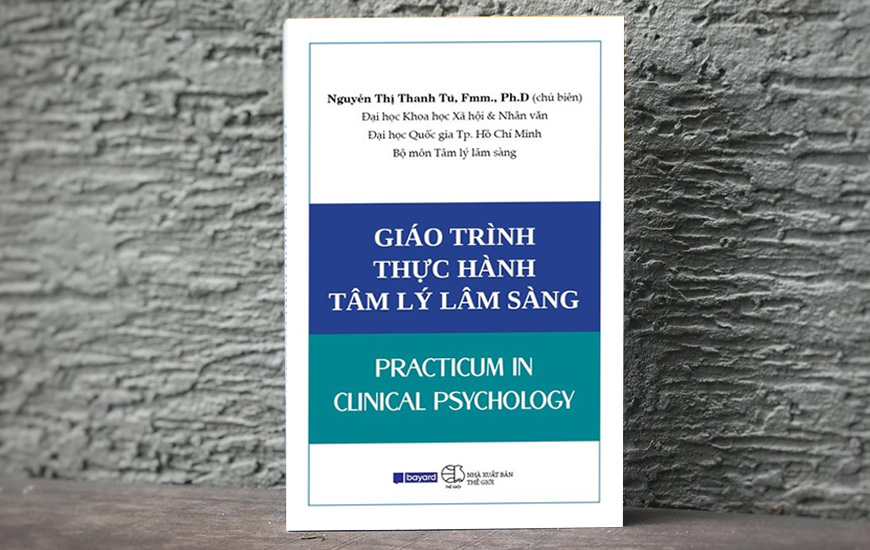 Giáo Trình Thực Hành Tâm Lý Lâm Sàng - Nguyễn Thị Thanh Tú; FMM.; Ph.D