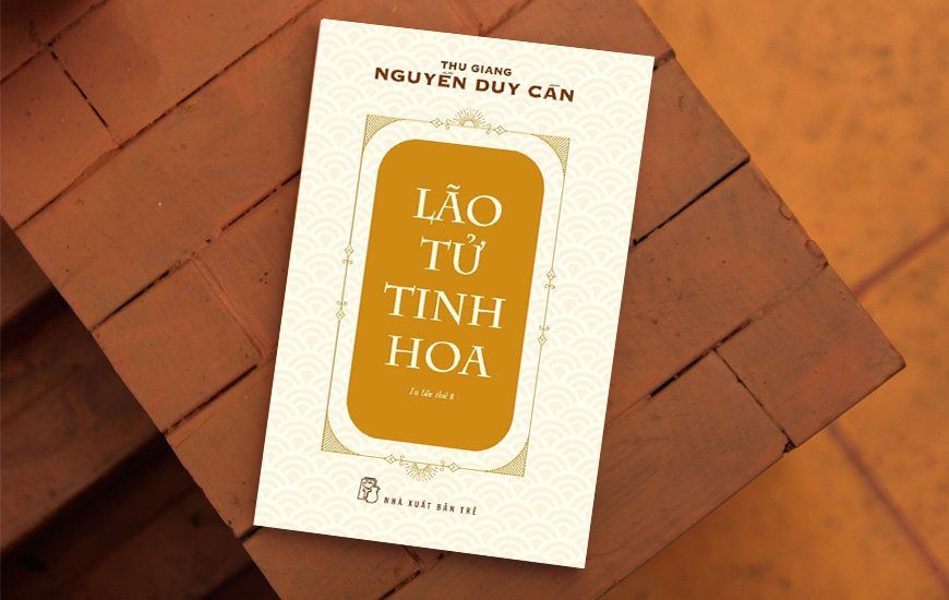 Lão Tử Tinh Hoa - Thu Giang Nguyễn Duy Cần