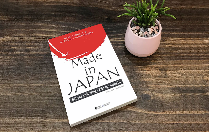 Made In Japan - Akio Morita & Sony - Đột Phá Chất Lượng - Kiến Tạo Tương Lai - Akio Morita