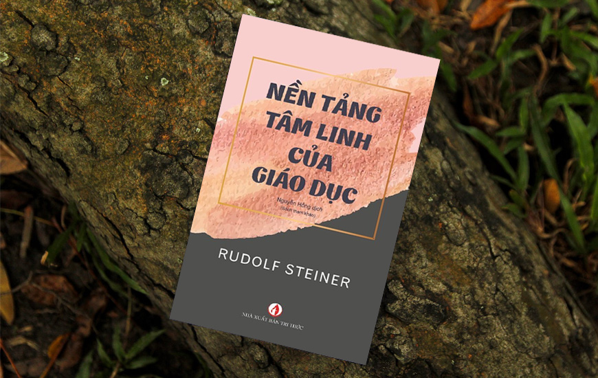 Nền Tảng Tâm Linh Của Giáo Dục - Rudolf Steiner