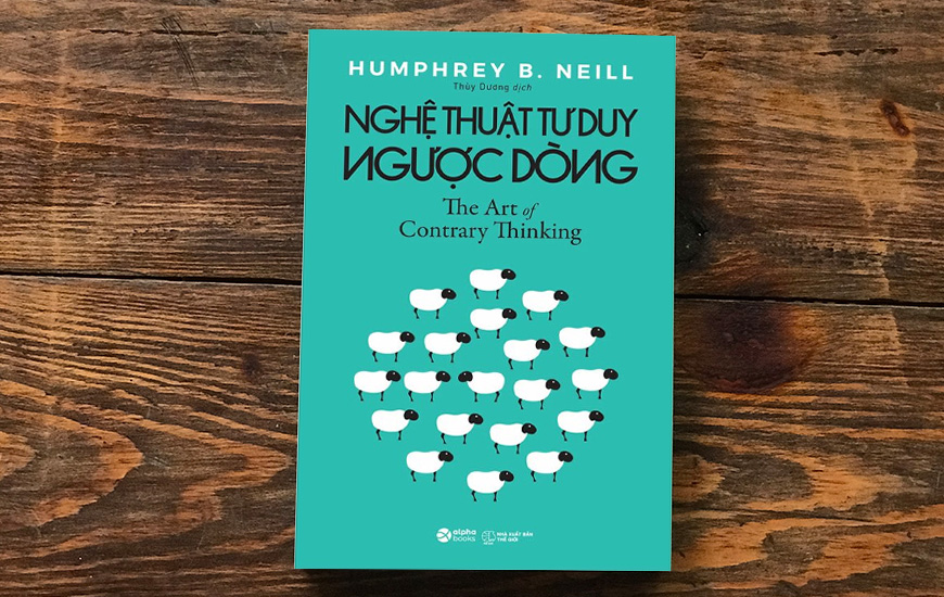 Nghệ Thuật Tư Duy Ngược Dòng - Humphrey B. Neill