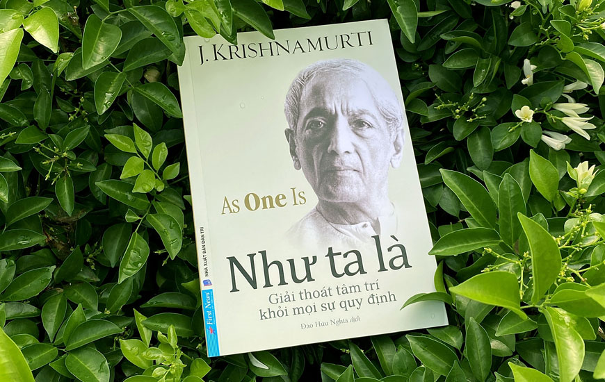 Như Ta Là - Giải Thoát Tâm Trí Khỏi Mọi Sự Quy Định - J. Krishnamurti