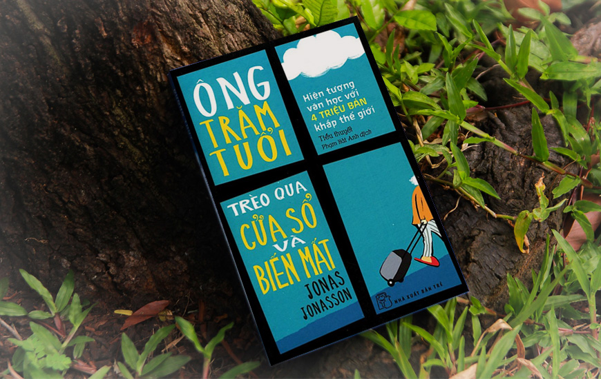 Ông Trăm Tuổi Trèo Qua Cửa Sổ Và Biến Mất - Jonas Jonasson