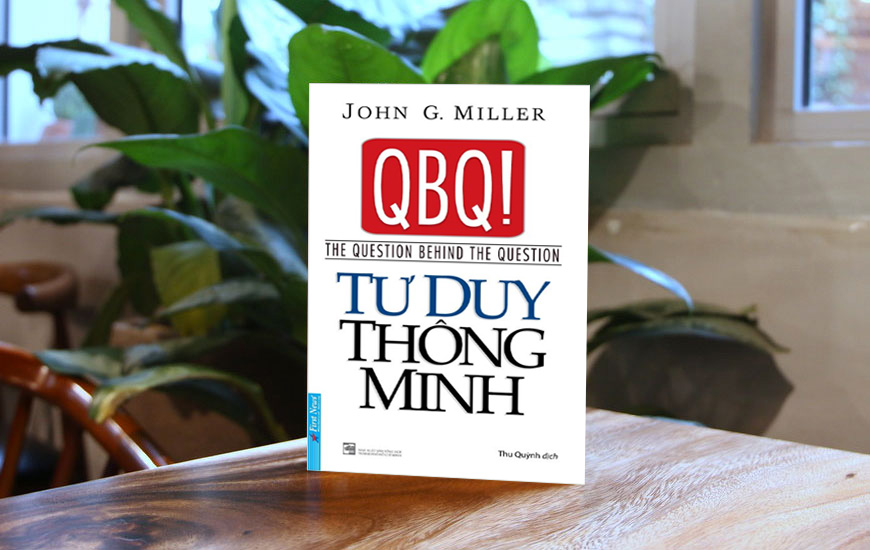 QBQ! Tư Duy Thông Minh -  John G. Miller