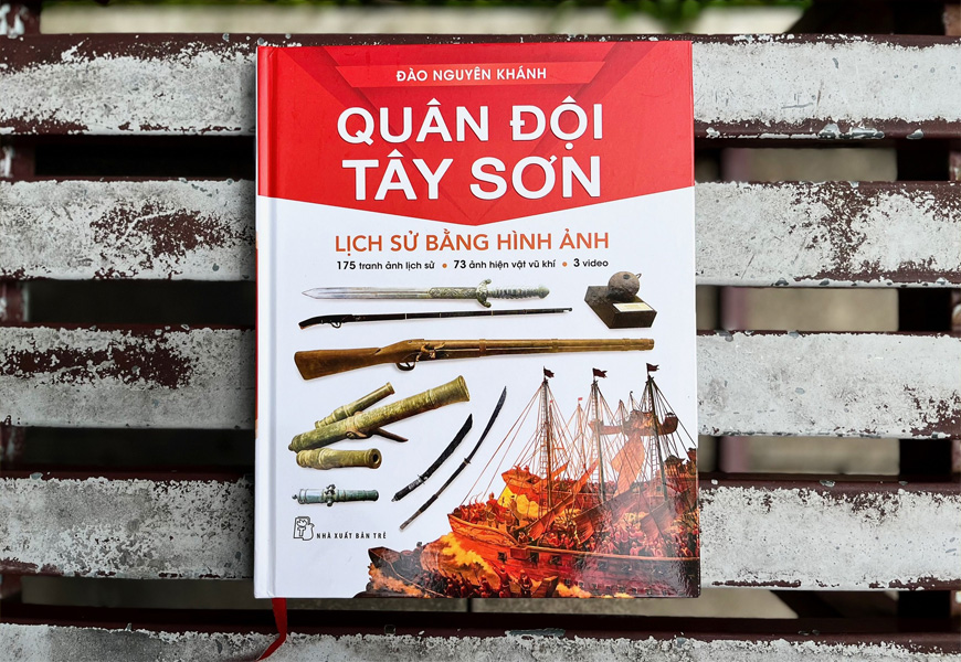 Quân Đội Tây Sơn - Lịch Sử Bằng Hình Ảnh - Đào Nguyên Khánh