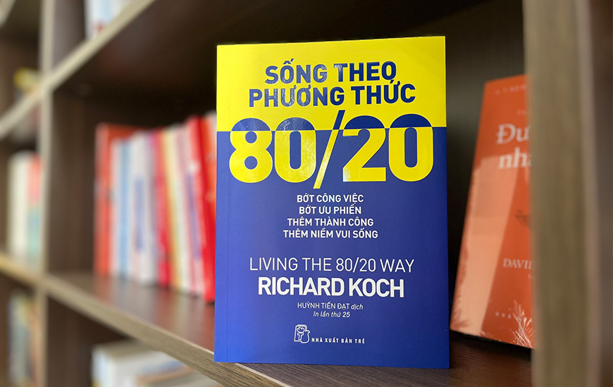 Sống Theo Phương Thức 80/20 - Living The 80/20 Way - Richard Koch