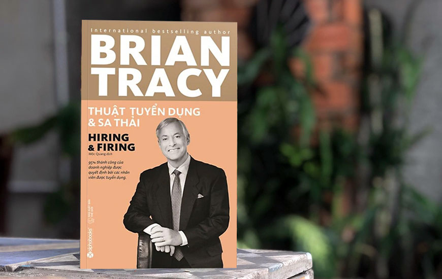 Thuật Tuyển Dụng Và Sa Thải - Brian Tracy