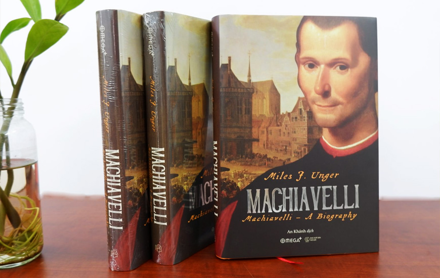 Machiavelli (Bìa Cứng) - Miles J. Unger - 2