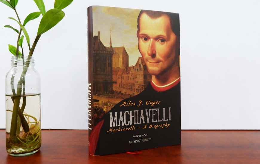 Machiavelli (Bìa Cứng) - Miles J. Unger