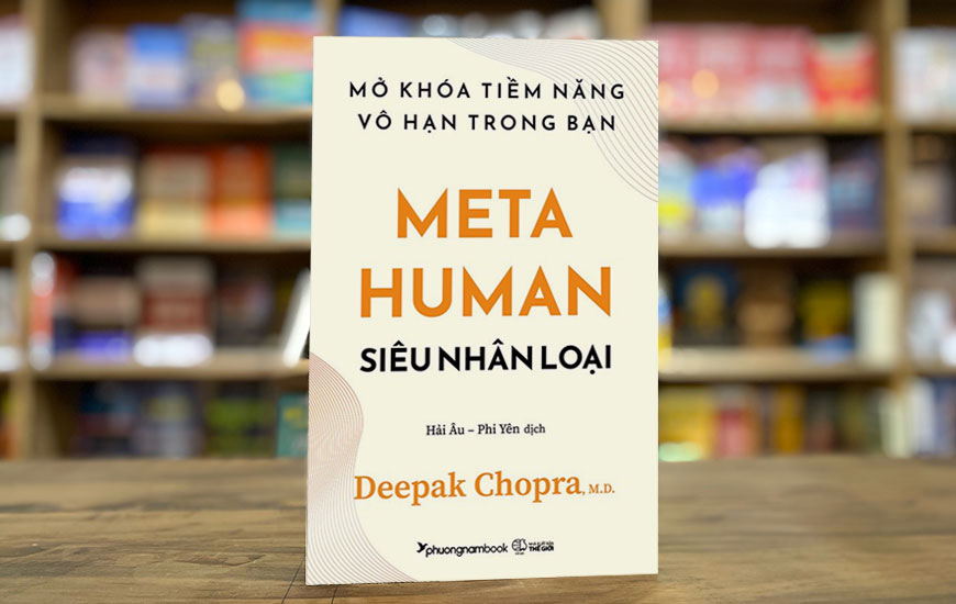 Siêu Nhân Loại - Mở Khóa Tiềm Năng Vô Hạn Trong Bạn - Deepak Chopra