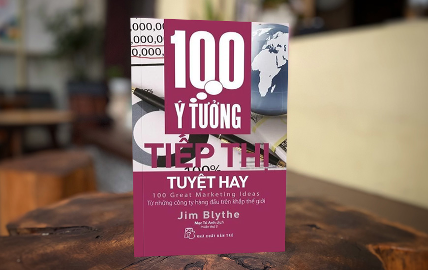 100 Ý Tưởng Tiếp Thị Tuyệt Hay - Jim Blythe
