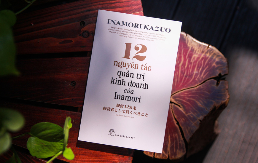 12 Nguyên Tắc Quản Trị Kinh Doanh Của Inamori