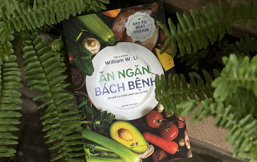 Ăn Ngăn Bách Bệnh - Cơ Chế Tự Chữa Lành Của Cơ Thể - Tiến Sĩ Y Khoa William W. Li