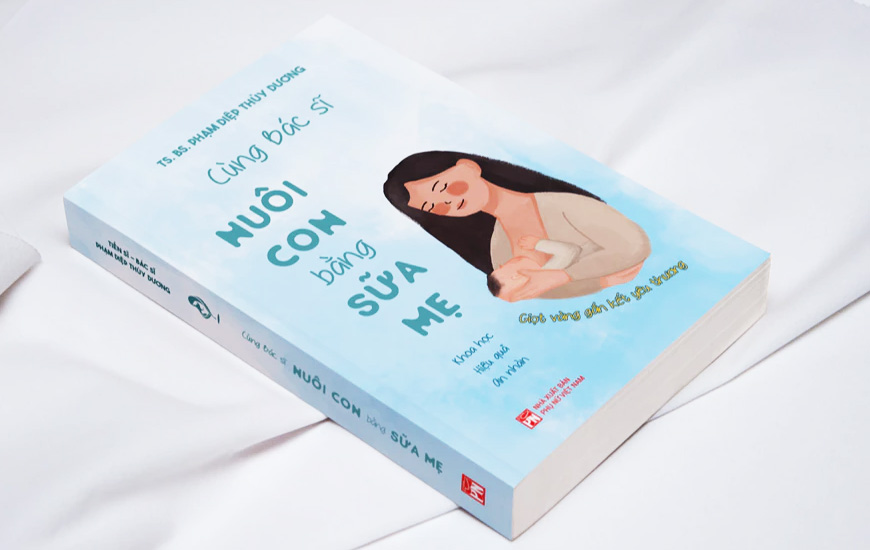 Cùng Bác Sĩ Nuôi Con Bằng Sữa Mẹ - Khoa Học - Hiệu Quả - An Nhàn - TS. BS. Phạm Diệp Thùy Dương