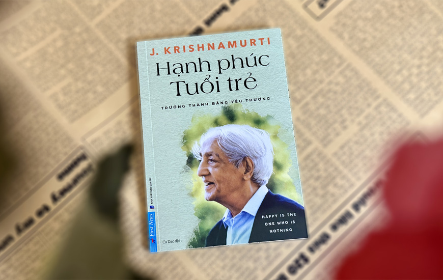 Hạnh Phúc Tuổi Trẻ - Trưởng Thành Bằng Yêu Thương - J. Krishnamurti