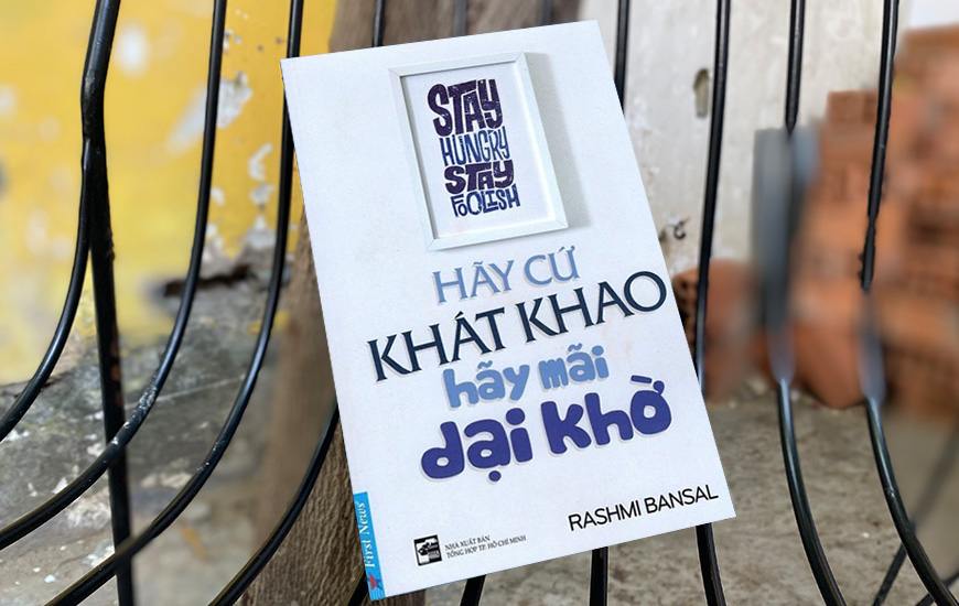 Hãy Cứ Khát Khao - Hãy Mãi Dại Khờ - Rashmi Bansal