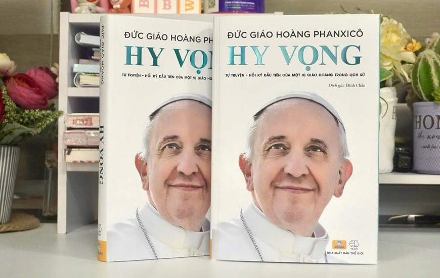 Hy Vọng - Hồi Ký Đầu Tiên Của Một Vị Giáo Hoàng Trong Lịch Sử - Đức Giáo Hoàng Phanxicô