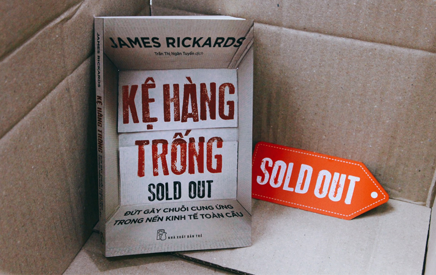 Kệ Hàng Trống - Đứt Gãy Chuỗi Cung Ứng Trong Nền Kinh Tế Toàn Cầu - James Rickards